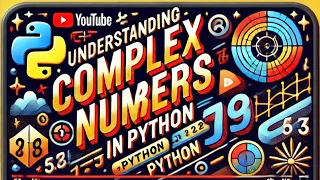 Mastering Complex Numbers in Python Step-by-Step Guide