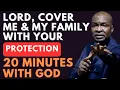 FATHER GOD, COVER ME AND MY FAMILY UNDER YOUR PROTECTION | APOSTLE JOSHUA SELMAN