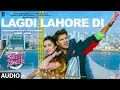 LAGDI LAHORE DI Audio | Street Dancer 3D | Varun D,Shraddha K, Nora F |Guru Randhawa,Tulsi Kumar
