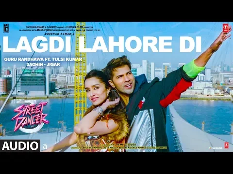 Download MP3 LAGDI LAHORE DI Audio | Street Dancer 3D | Varun D,Shraddha K, Nora F |Guru Randhawa,Tulsi Kumar