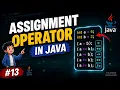 Java Assignment Operators Explained Chapter-13 Java Tutorial For Beginners