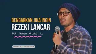 Download DENGARKAN JIKA INGIN REZEKI LANCAR - USTADZ HANAN ATTAKI MP3