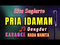 Download Lagu PRIA IDAMAN || KARAOKE || DANGDUT || RITA SUGIARTO || NADA WANITA [C# = DO]