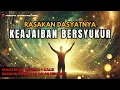 Download Lagu Rasakan Dahsyatnya Keajaiban Bersyukur - Biarkan Hidupmu Dipenuhi Keberlimpahan dan Kedamaian ✨