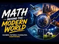 MATH BEHIND THE MODERN WORLD