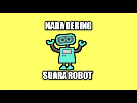 Download MP3 Nada Dering Efek Suara Robot Keren