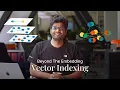 Beyond The Embedding Vector Indexing