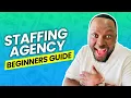 How to Start A Staffing Agency Step by Step Process - Beginners with No Experience