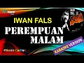 Download Lagu PEREMPUAN MALAM - IWAN FALS [Karaoke Version]