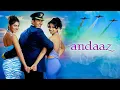 Download Lagu Andaaz | Full Movie | Akshay Kumar | Priyanka Chopra | Lara Datta | Bollywood Romantic Movie