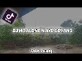 Dj Old Alone X Ayo Goyang || Dj Viral Tik Tok🎶