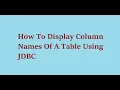4 How To Display Column Names Of A Table Using JDBC