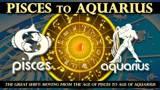 The Great Shift Moving From The Age Of Pisces To Age Of Aquarius 