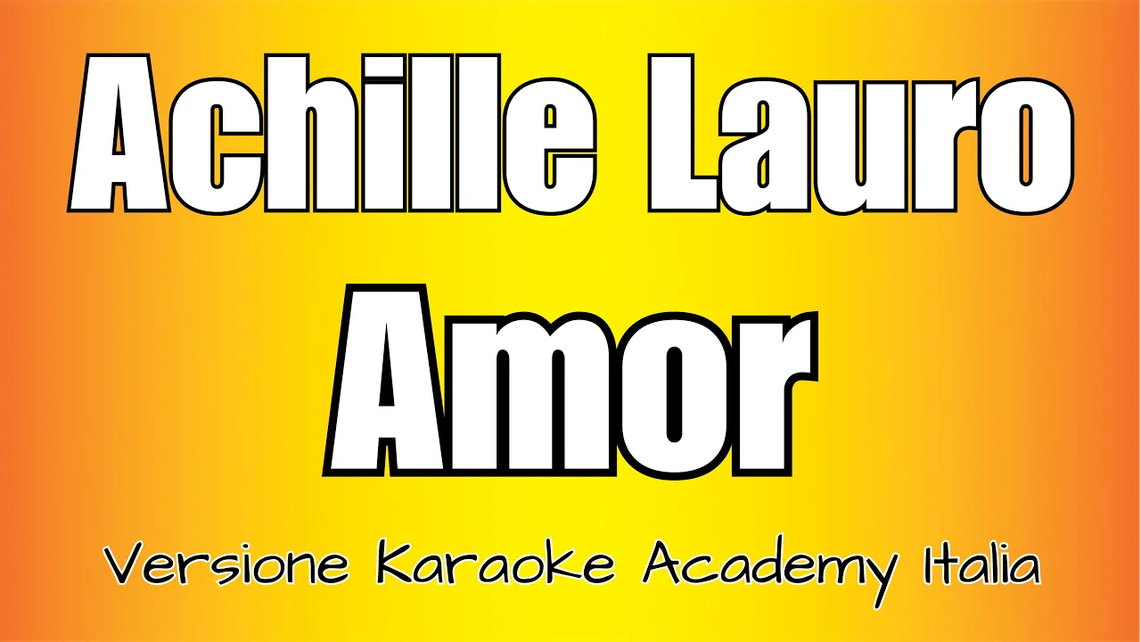 Achille Lauro - AMOR (Versione Karaoke Academy Italia) Achille Lauro - AMOR (Versione Karaoke Academy Italia)