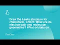Draw the Lewis structure for chloroform CHCl What are its electron-pair and molecular geometries
