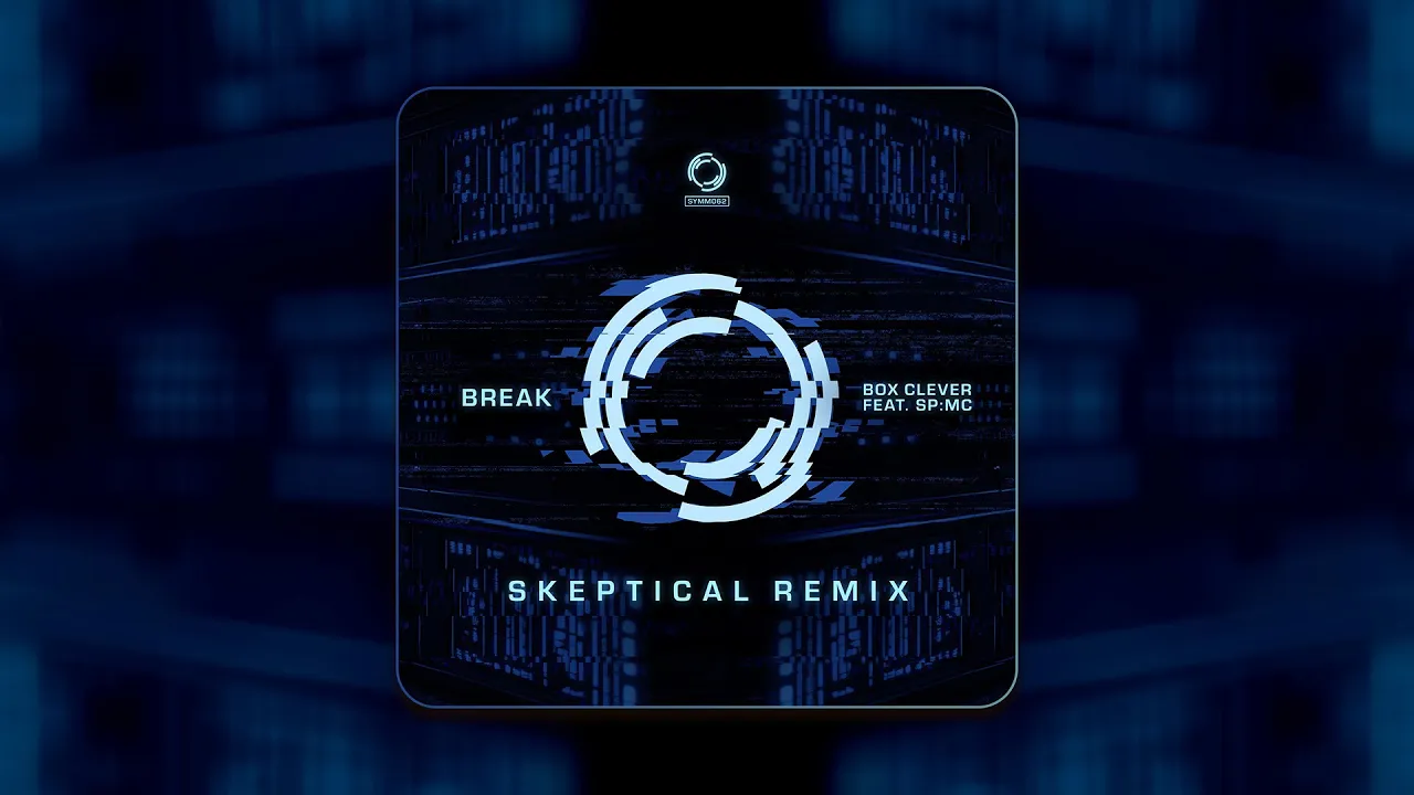 SYMM062 - Break ft. SP:MC - Box Clever (Skeptical Remix) SYMM062 - Break ft. SP:MC - Box Clever (Skeptical Remix)