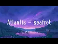 Download Lagu Atlantis - Seafret cover by Marianne BL | [Lirik]