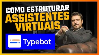 Como estruturar uma Assistente Virtual usando o Typebot?