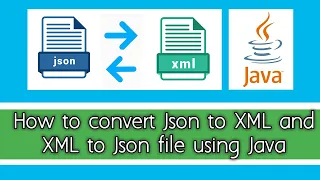 How to convert Json to Xml Xml to Json In Java with Maven