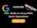 Build an Array With Stack Operations - Leetcode 1441