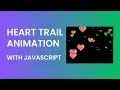 Create Heart Trail Animation Using Javascript