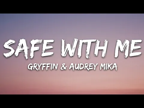 Download MP3 Gryffin & Audrey Mika - Safe With Me (Lyrics)