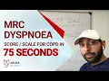 MRC Dyspnoea Score Scale for COPD in 75 seconds