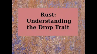 Rust Understanding the Drop Trait