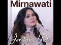 Jeritan Hati - Mirnawati