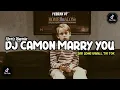 Download Lagu SAD SONG !! DJ CAMON MARRY YOU ( Slowed \u0026 Reverb ) || Dj Harris Nugraha