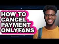 How to Cancel Payment Onlyfans easy Method