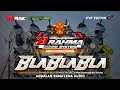 Download Lagu Dj Batle BLA BLA BLA || ANDALAN RAMAYANA AUDIO || Midel Gembradak Anti Ketulup