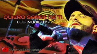 Download Quiero Saber de Ti Nelson Velásquez ft. Los Inquietos del Vallenato MP3