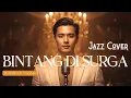 Lagu BINTANG DI SURGA - Peterpan / NOAH | Smooth Ballad Jazz Cover