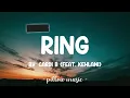 Ring - Cardi B (Feat. Kehlani) (Lyrics) 🎵