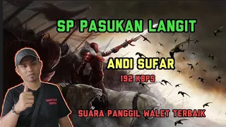 sp pasukan langit suara panggil walet terbaik milik andi sufar silahkan di download semoga berkah 
