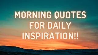 TOP 15 GOOD MORNING QUOTES FOR DAILY INSPIRATION