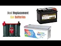 Top 5 Best Replacement Car Batteries of 2023 - Reviews Prices Buying Guide car battery review
