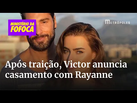 Download MP3 Victor Pecoraro fica noivo de Rayanne Morais após trair ex-mulher com a atriz | MINISTÉRIO DA FOFOCA