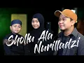 Download Lagu SHOLLU ALA NURILLADZI - By Gus Aldi Feat Nazwa \u0026 Hanan (Cover)