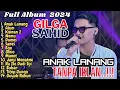 Download Lagu Full Album Gilga Sahid 2024 | Anak Lanang | Alum | Kisinan 2