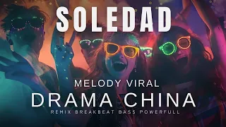 dj melody drama china viral x soledad breakbeat remix terbaru 2026 stadium vibes 