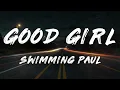 Swimming Paul, Beaux Neptune - Good Girl (Lyrics)