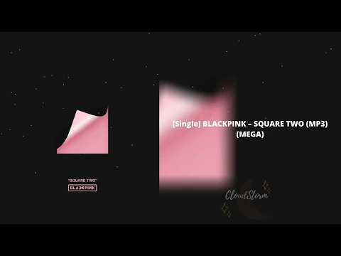 Download MP3 [DOWNLOAD][Single] BLACKPINK – SQUARE TWO (MP3)(MEGA)