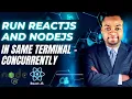 Run ReactJS and Nodejs in same terminal - Concurrently