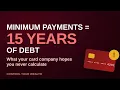 Why Minimum Payments Keep You in Debt for 15 Years