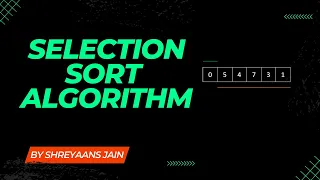 Selection Sort Algorithm Animation Selection Sort Algorithm Explained with Intuition
