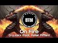 Lagu CryJaxx - On Fire (feat. Peter Piffen) [Bass Boosted]