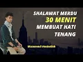 Download Lagu SHOLAWAT MERDU - MEMBUAT HATI TENANG || MUZAMMIL HASBALLAH