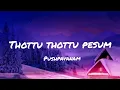 Download Lagu Thottu Thottu Pesum Sultana Lyrics Swarnalatha Pushpavanam Kuppusamy Good Bad Ugly